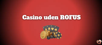 Dansk Casino Uden ROFUS - Spil Trygt og Sikkert Dansk Casino Uden ROFUS - Spil Trygt og Sikkert