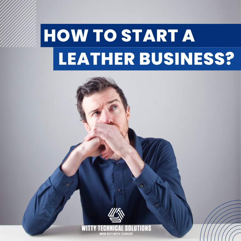 A Complete Guide to Leather Business